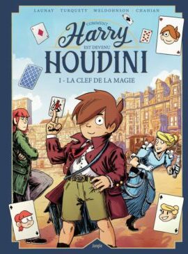 Harry Houdini - tome 1 La clef de la magie