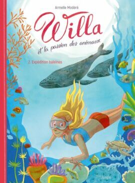 Willa et la passion des animaux - tome 2 Expédition baleines