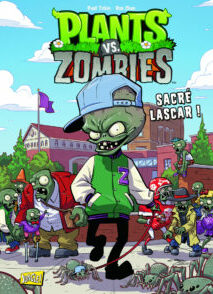 Plants vs Zombies - Tome 3 Sacré lascar !