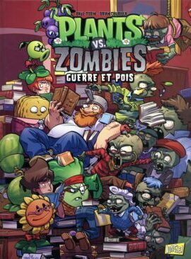 Plants vs Zombies - tome 11 Guerre et pois