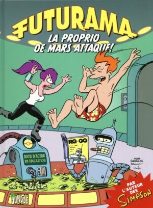 Futurama - Tome 2 La proprio de Mars attaque !