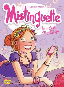 Mistinguette - tome 3 La reine du collège