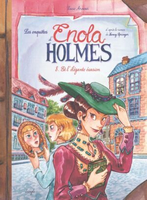 Les Enquêtes d'Enola Holmes - Tome 8 Et l'élégante évasion