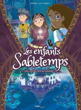 Les enfants Sabletemps - Tome 1 De l'autre côté du manoir