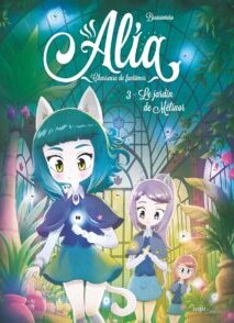 Alia - Tome 3 Le jardin de Mélinor