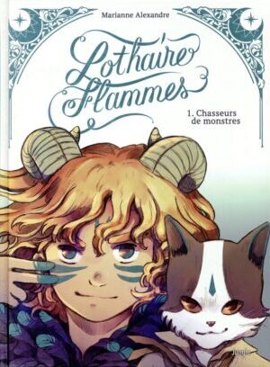 Lothaire Flammes - Collector - Tome 1 Chasseurs de monstres