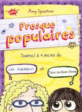 Presque populaires - tome 1 Journal à 4 mains de Léa Goldblatt et Julie Graham-Chang