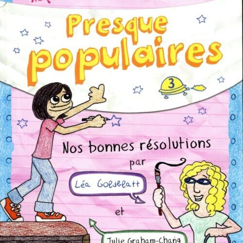 Presque populaires - tome 3 Nos bonnes résolutions par Léa Gobdblatt et Julie Graham-Chang