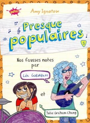 Presque populaires - tome 5 Nos fausses notes par Léa Gobdblatt et Julie Graham-Chang