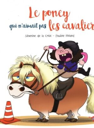 Le poney qui n'aimait pas les cavaliers