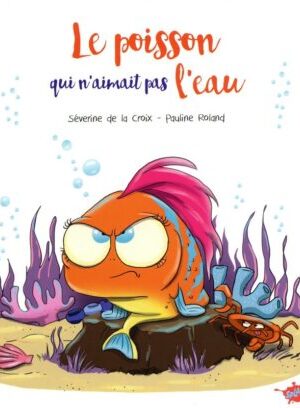 Le poisson qui n'aimait pas l'eau