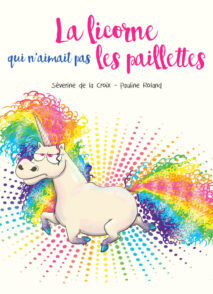 La licorne qui n'aimait pas les paillettes