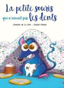 La petite souris qui n'aimait pas les dents