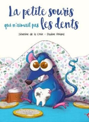 La petite souris qui n'aimait pas les dents