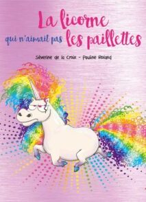 La licorne qui n'aimait pas les paillettes - Collector