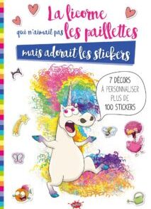 La Licorne qui n'aimait pas les paillettes mais adorait les stickers