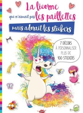 La Licorne qui n'aimait pas les paillettes mais adorait les stickers