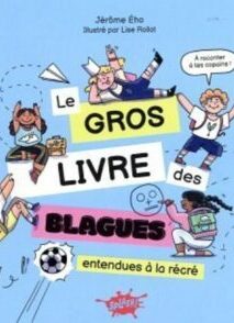 Le Gros livre des blagues entendues à la récré