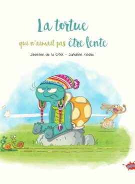 La tortue qui n'aimait pas être lente