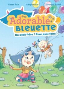 Adorable Bleuette - Tome 2 Un petit frère ? Pour quoi faire ?