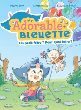 Adorable Bleuette - Tome 2 Un petit frère ? Pour quoi faire ?