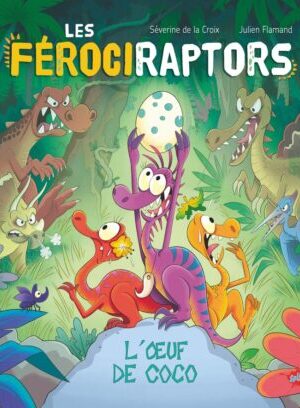 Les férociraptors - L'oeuf de Coco