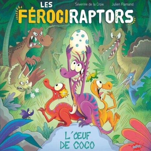 Les férociraptors - L'oeuf de Coco