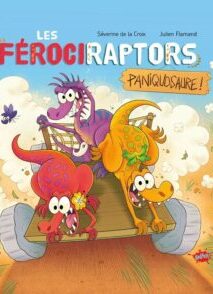 Les Férociraptors - Paniquosaure