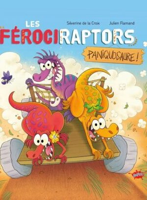 Les Férociraptors - Paniquosaure