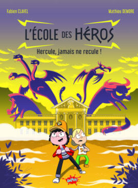 L'école des héros - Tome 1 Hercule, jamais ne recule !