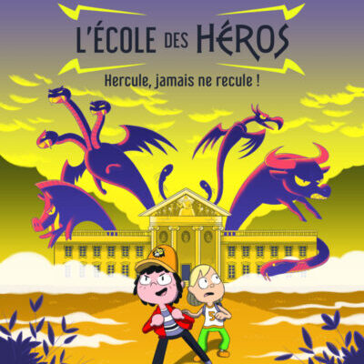 L'école des héros - Tome 1 Hercule, jamais ne recule !