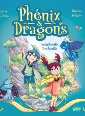 Phénix et Dragons - Tome 1 Fadaribouille Croc-bouille