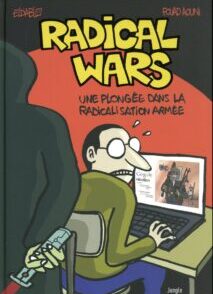 Radical Wars - Une plongée dans la radicalisation armée