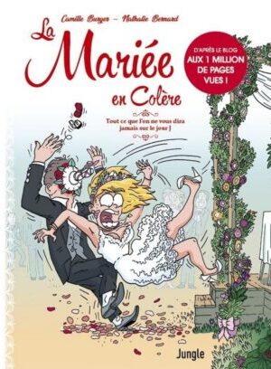 La Mariée en colère - Tout ce que l'on ne vous dira jamais sur le jour J