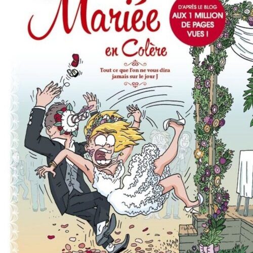 La Mariée en colère - Tout ce que l'on ne vous dira jamais sur le jour J