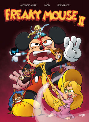 Freaky Mouse - Tome 2 Il en faut peu pour étriper
