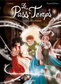 Le Pass Temps - Tome 1 Les Joyaux De La Couronne