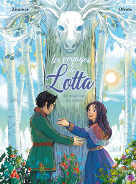 Les voyages de Lotta - tome 2 Le murmure des arbres