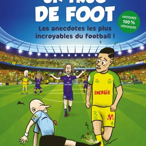 UN TRUC DE FOOT - Nouvelle édition