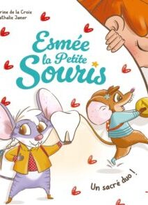Esmée, la petite souris - Tome 2 Un sacré duo !