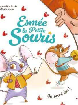 Esmée, la petite souris - Tome 2 Un sacré duo !