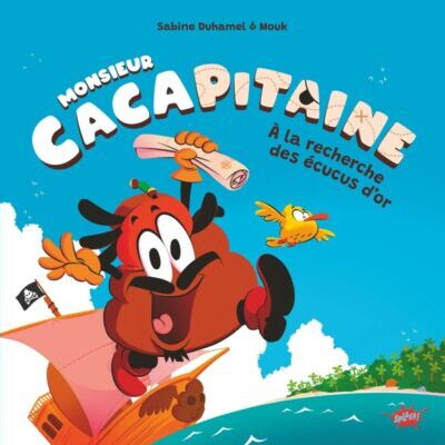 Monsieur Cacapitaine - A la recherche des écucus d'or