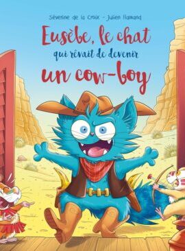 Eusèbe le chat qui rêvait de devenir un cow-boy