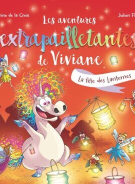 Les aventures extrapailletantes de Viviane - La fête des lanternes - Tome 6
