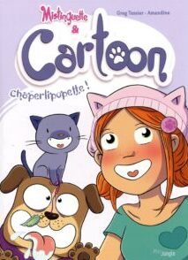 Mistinguette & Cartoon - tome 3 Chaperlipopette !
