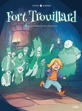 Fort Trouillard - Le chambellan des murailles - Tome 1