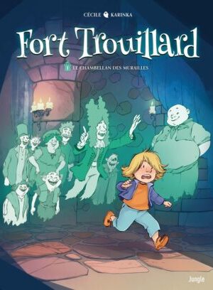 Fort Trouillard - Le chambellan des murailles - Tome 1