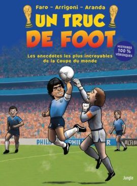 UN TRUC DE FOOT - Les anecdotes les plus incroyables de la coupe du monde
