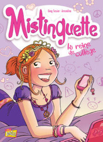 Mistinguette - tome 3 La reine du collège