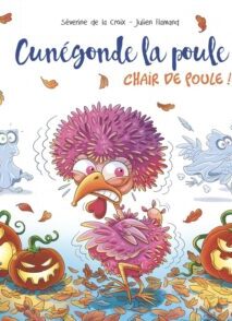 Cunégonde la poule - Chair de poule !